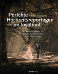 Valenzuela |  Perfekte Hochzeitsreportagen - on location! | Buch |  Sack Fachmedien