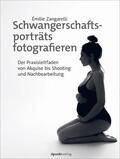 Zangarelli |  Schwangerschaftsporträts fotografieren | Buch |  Sack Fachmedien