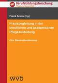 Arens / Ertl-Schmuck / Evers |  Praxisbegleitung in der beruflichen und akademischen Pflegeausbildung | Buch |  Sack Fachmedien