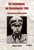 Fischer |  Die Verteidigung der Reichskanzlei 1945 | Buch |  Sack Fachmedien