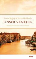 Begley / Muhlstein |  Unser Venedig | Buch |  Sack Fachmedien