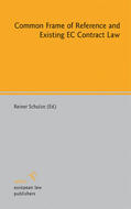 Schulze |  Common Frame of Reference and Existing EC Contract Law | eBook | Sack Fachmedien