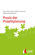 Bea / Scheurer / Hesselmann |  Praxis der Projektplanung | Buch |  Sack Fachmedien