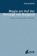 Berlin |  Magie am Hof der Herzöge von Burgund | Buch |  Sack Fachmedien