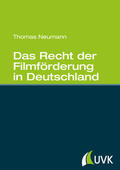 Neumann |  Das Recht der Filmförderung in Deutschland | Buch |  Sack Fachmedien