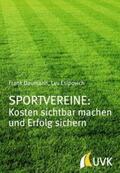 Daumann / Esipovich |  Sportvereine: Kosten sichtbar machen und Erfolg sichern | Buch |  Sack Fachmedien