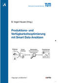 Vogel-Heuser |  Produktions- und Verfügbarkeitsoptimierung mit Smart Data Ansätzen | Buch |  Sack Fachmedien