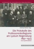 Becker |  Die Protokolle des Professorenkollegiums am Lyzeum Regensburg 1891-1923 | Buch |  Sack Fachmedien