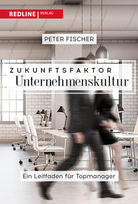 Fischer | Zukunftsfaktor Unternehmenskultur | Buch | sack.de