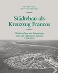 Sassi / Bodenschatz / Welch Guerra |  Städtebau als Kreuzzug Francos | Buch |  Sack Fachmedien