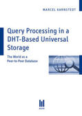 Karnstedt |  Query Processing in a DHT-Based Universal Storage | Buch |  Sack Fachmedien