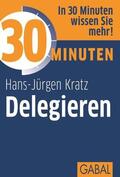 Kratz |  30 Minuten Delegieren | Buch |  Sack Fachmedien