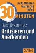Kratz |  30 Minuten Kritisieren und Anerkennen | Buch |  Sack Fachmedien