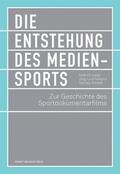 Leder / Nieland / Schaaf |  Die Entstehung des Mediensports | Buch |  Sack Fachmedien