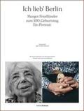  Ich lieb' Berlin. Margot Friedländer zum 100. Geburtstag. Ein Portrait. | Buch |  Sack Fachmedien