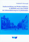 Bratvogel |  Stadtentwicklung und Wohnverhältnisse in Bielefeld unter dem Einfluß der Industrialisierung im 19. Jahrhundert | Buch |  Sack Fachmedien