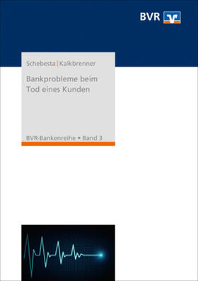 Schebesta / Kalkbrenner | Bankprobleme beim Tod eines Kunden | Buch | sack.de