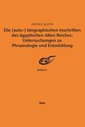 Kloth |  Die (auto-) biographischen Inschriften des ägyptischen Alten Reiches: Untersuchungen zu Phraseologie und Entwicklung | Buch |  Sack Fachmedien