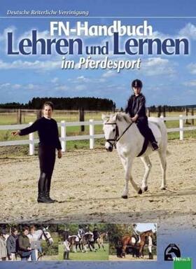 Deutsche Reiterliche Vereinigung e.V. (FN) / Veltjens-Otto-Erley / Elsner | FN-Handbuch Lehren und Lernen im Pferdesport | Buch | sack.de