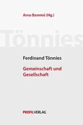 Bammé / Tönnies |  Ferdinand Tönnies - Gemeinschaft und Gesellschaft | Buch |  Sack Fachmedien