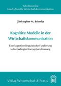 Schmidt |  Kognitive Modelle in der Wirtschaftskommunikation | eBook | Sack Fachmedien