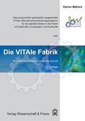 Mählck |  Die VITAle Fabrik. | eBook | Sack Fachmedien