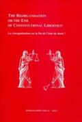 Rösel / Trotha |  Reorganisation or the End of Constitutional Liberties? / La réorganisation ou la fin de l’état de droit? | Buch |  Sack Fachmedien