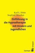 Holtz / Mrochen |  Einführung in die Hypnotherapie mit Kindern und Jugendlichen | Buch |  Sack Fachmedien