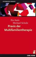 Asen / Scholz |  Praxis der Multifamilientherapie | Buch |  Sack Fachmedien