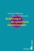 Altmeyer / Hendrischke |  Einführung in die systemische Familienmedizin | Buch |  Sack Fachmedien