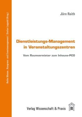 Raith | Raith, J: Dienstleistungs-Management/Veranstaltungszentre | Buch | sack.de
