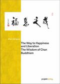 Zhai Jiangyue |  The Way to Happiness and Liberation: The Wisdom of Chan Buddhism | Buch |  Sack Fachmedien