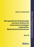Gottschalk |  Demographische Entwicklungen und deren Einfluss auf Unternehmensstrategien ausgewählter Medizintechnikunternehmen | Buch |  Sack Fachmedien