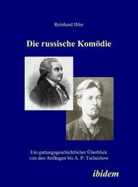 Ibler |  Die russische Komödie. Ein gattungsgeschichtlicher Überblick von den Anfängen bis A. P. Tschechow | Buch |  Sack Fachmedien