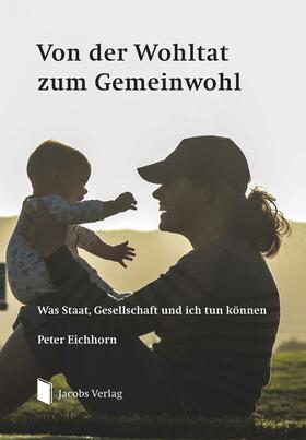 Eichhorn | Von der Wohltat zum Gemeinwohl | Buch | sack.de