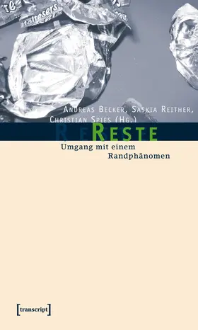 Becker / Reither / Spies |  Reste | Buch |  Sack Fachmedien