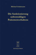 Lindemann |  Die Sanktionierung unbotmäßigen Patientenverhaltens | Buch |  Sack Fachmedien