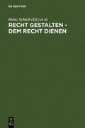 Schöch / König / Helgerth |  Recht gestalten - dem Recht dienen | Buch |  Sack Fachmedien