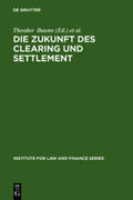 Cahn / Baums |  Die Zukunft des Clearing und Settlement | Buch |  Sack Fachmedien