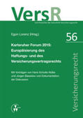 Schulte-Nölke / Basedow / Lorenz |  Karlsruher Forum 2015: Europäisierung des Haftungsrechts und des Versicherungsvertragsrechts | Buch |  Sack Fachmedien