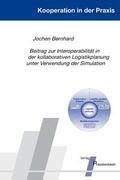 Bernhard |  Beitrag zur Interoperabilität in der kollaborativen Logistikplanung unter Verwendung der Simulation | Buch |  Sack Fachmedien