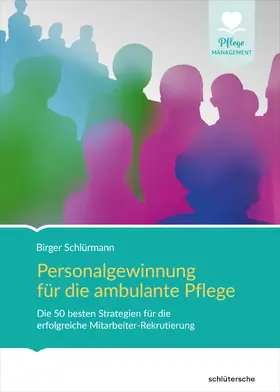 Schlürmann, B: Personalgewinnung für die ambulante Pflege