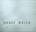 Moser |  Maria Moser – 2000–2010 | Buch |  Sack Fachmedien