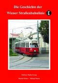 Ortner / Sturm / Railway-Media-Group |  Die Geschichte der Wiener Straßenbahnlinie E | Buch |  Sack Fachmedien