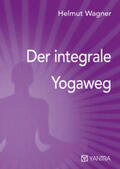 Wagner |  Der integrale Yogaweg | Buch |  Sack Fachmedien