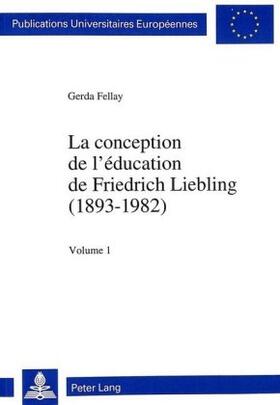 Fellay | La conception de l'éducation de Friedrich Liebling (1893-1982) | Buch | sack.de