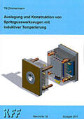 Zimmermann |  Auslegung und Konstruktion von Spritzgusswerkzeugen mit induktiver Temperierung | Buch |  Sack Fachmedien