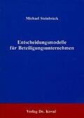 Steinbrück |  Entscheidungsmodelle für Beteiligungsunternehmen | Buch |  Sack Fachmedien