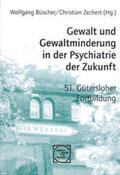 Büscher / Zechert |  Gewalt und Gewaltminderung in der Psychiatrie der Zukunft | Buch |  Sack Fachmedien