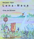 Klein |  Lena - Maus. Orka, der Schwan | Buch |  Sack Fachmedien